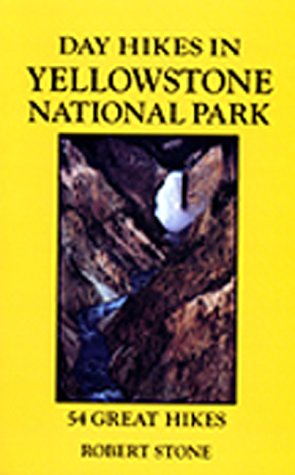 Stock image for Day Hikes in Yellowstone National Park : 54 Great Hikes for sale by SecondSale