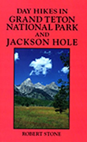 Stock image for Day Hikes in Grand Teton National Park and Jackson Hole, 3rd for sale by The Happy Book Stack