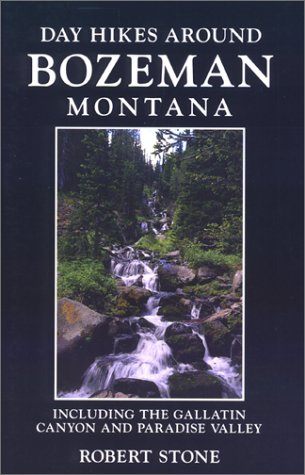 Stock image for Day Hikes Around Bozeman, Montana, 2nd edition: Including The Gallatin Canyon and Paradise Valley(Day Hikes) for sale by Jenson Books Inc