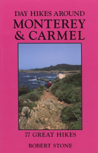 Beispielbild fr Day Hikes Around Monterey and Carmel: 77 Great Hikes zum Verkauf von Wonder Book