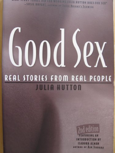Stock image for GOOD SEX: REAL STORIES FROM REAL PEOPLE for sale by WONDERFUL BOOKS BY MAIL