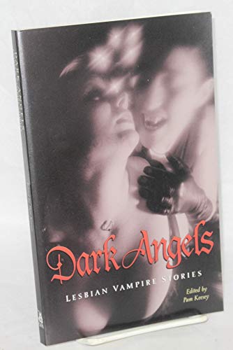 Beispielbild fr Dark Angels: Lesbian Vimpire Stories zum Verkauf von gearbooks