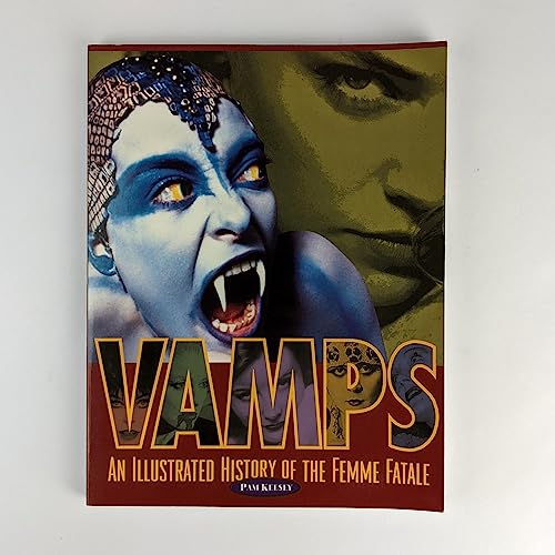 Stock image for Vamps : An Illustrated History of the Femme Fatale for sale by Better World Books