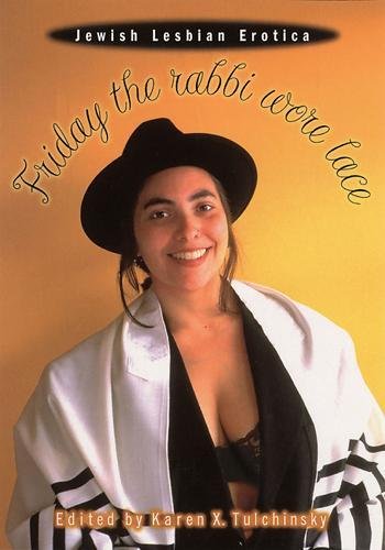 Stock image for Friday the Rabbi Wore Lace : Jewish Lesbian Erotica for sale by Better World Books