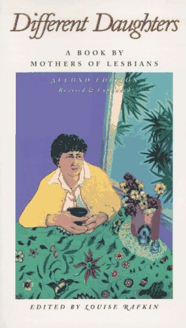 Imagen de archivo de Different Daughters: A Book by Mothers of Lesbians a la venta por HPB-Diamond