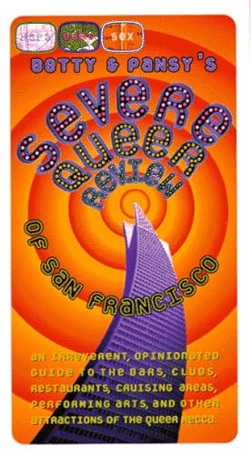 Imagen de archivo de Betty & Pansy's Severe Queer Review of San Francisco: An Irreverent, Opinionated Guide to the Bars, Clubs, Restaurants, Cruising Areas, Bookstores and Other Attractions of San Francisco a la venta por SecondSale