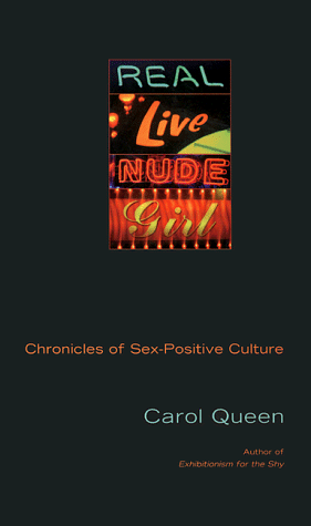 Beispielbild fr Real Live Nude Girl: Chronicles of Sex-Positive Culture zum Verkauf von gearbooks