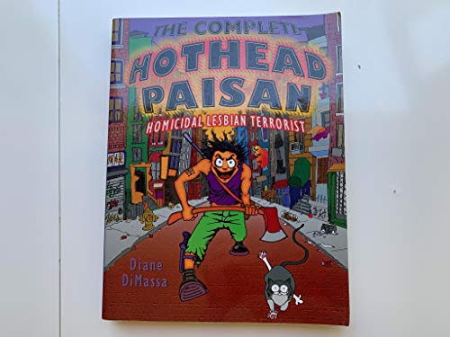 Complete Hothead Paisan: Homicidal Lesbian Terrorist (9781573440844) by Diane DiMassa