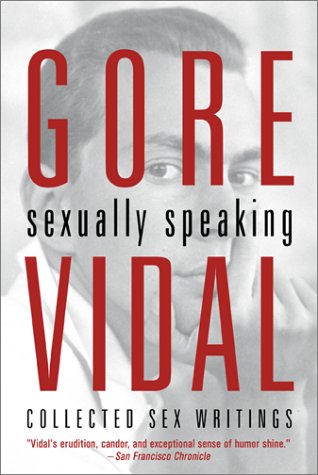 Stock image for Gore Vidal: Sexually Speaking: Collected Sex Writings for sale by Front Cover Books