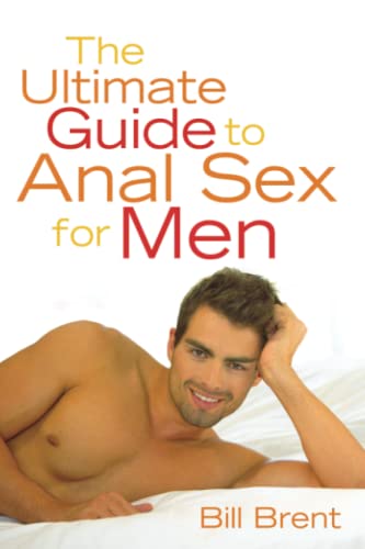 9781573441216: The Ultimate Guide to Anal Sex for Men (Ultimate Guides Series)