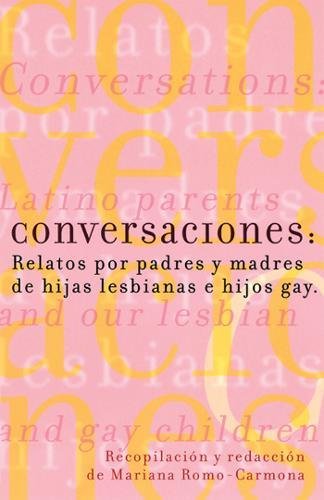 9781573441261: Conversaciones: Relatos De Padres Y Madres De Hijas Lesbianas E Hijos Gay: Relatos Por Padres y Madres De Hijas Lesbianas y Hijos Gay
