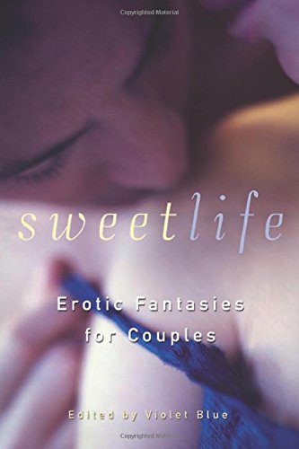 Beispielbild fr Sweet Life: Erotic Fantasies for Couples zum Verkauf von Wonder Book