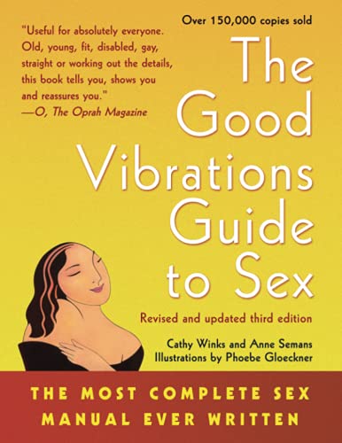 Beispielbild fr Good Vibrations Guide to Sex : The Most Complete Sex Manual Ever Written zum Verkauf von Better World Books