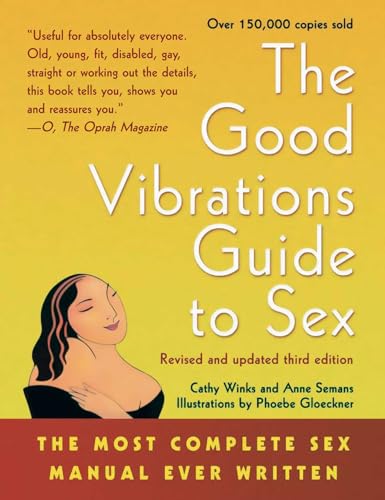 Stock image for Good Vibrations Guide to Sex: The Most Complete Sex Manual Ever Written for sale by Jenson Books Inc