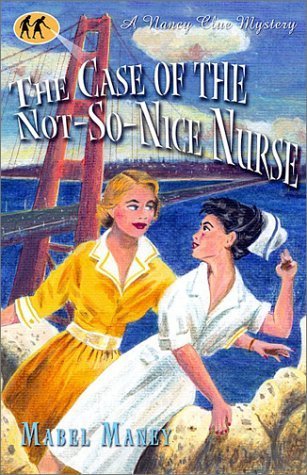 Beispielbild fr The Case of the Not-So-Nice Nurse (Nancy Clue Mysteries) zum Verkauf von St Vincent de Paul of Lane County