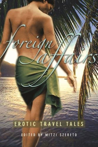 Beispielbild fr Foreign Affairs: Erotic Travel Tales zum Verkauf von WorldofBooks