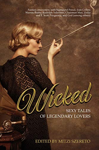 9781573442060: Wicked: Sexy Tales of Legendary Lovers