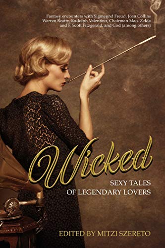 Stock image for Wicked: Sexy Tales of Legendary Lovers for sale by Half Price Books Inc.