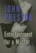 Entertainment for a Master: A Novel (9781573442152) by Preston, John
