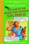 Beispielbild fr The Case of the Good-for-Nothing Girlfriend: A Nancy Clue and Cherry Aimless Mystery (Maney, Mabel) zum Verkauf von SecondSale