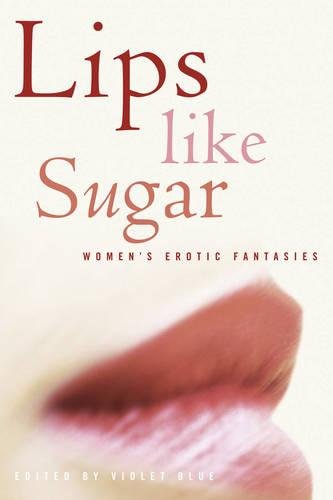 Stock image for Lips Like Sugar: Women's Erotic Fantasies for sale by More Than Words