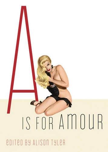 9781573442633: A Is for Amour (Erotic Alphabet)