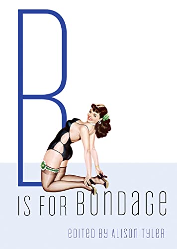 B Is for Bondage (Erotic Alphabet)