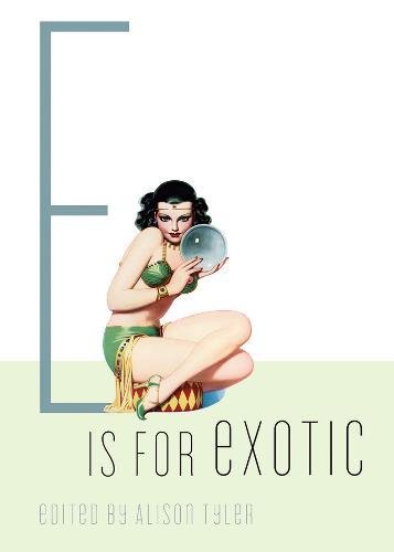 Stock image for E Is for Exotic (Erotic Alphabet) for sale by SecondSale