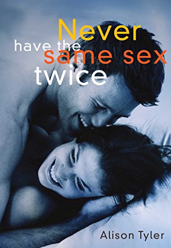 Beispielbild fr Never Have the Same Sex Twice: A Guide For Couples zum Verkauf von Wonder Book