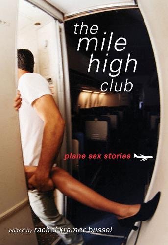 Stock image for The Mile High Club: Plane Sex Stories for sale by ThriftBooks-Dallas