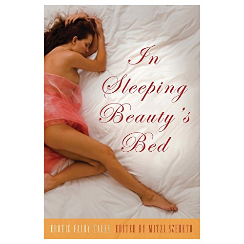 Stock image for In Sleeping Beauty's Bed: Erotic Fairy Tales for sale by SecondSale