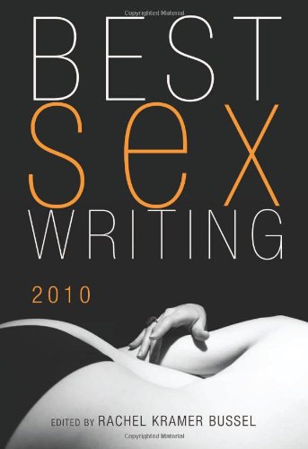 Beispielbild fr Best Sex Writing 2010 zum Verkauf von medimops