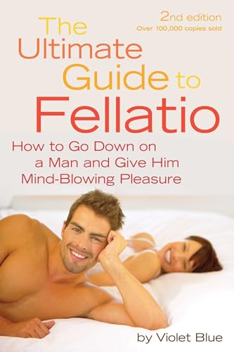 Stock image for Ultimate Guide to Fellatio: How to Go Down on a Man and Give Him Mind-Blowing Pleasure (Ultimate Guides (Cleis)) for sale by SecondSale