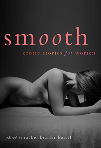 Beispielbild fr Smooth: Erotic Stories for Women zum Verkauf von GF Books, Inc.