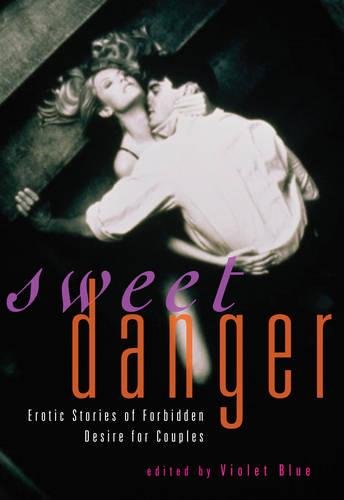 Stock image for Sweet Danger: Erotic Stories of Forbidden Desire for Couples for sale by Books From California