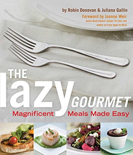 Beispielbild fr Lazy Gourmet : Magnificent Meals Made Easy zum Verkauf von Better World Books: West