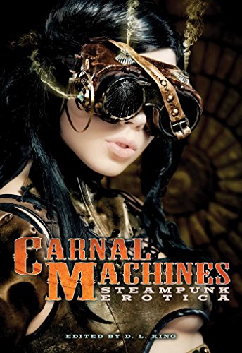 Imagen de archivo de Carnal Machines: Steampunk Erotica a la venta por Jenson Books Inc