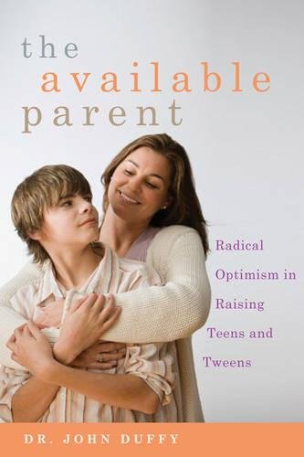9781573446570: The Available Parent: Radical Optimism for Raising Teens and Tweens