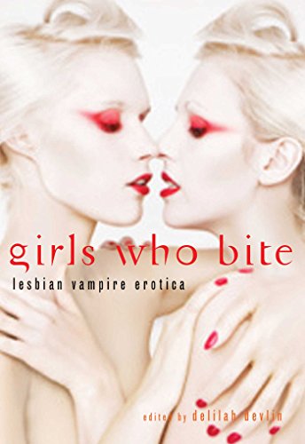 Beispielbild fr Girls Who Bite: Lesbian Vampire Erotica zum Verkauf von Ergodebooks