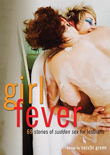 Beispielbild fr Girl Fever: 69 Stories of Sudden Sex for Lesbians zum Verkauf von SecondSale