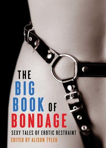 Stock image for Big Book of Bondage: Sexy Tales of Erotic Restraint for sale by ThriftBooks-Atlanta