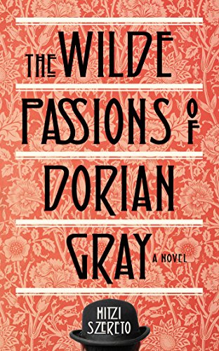 Stock image for Wilde Passions of Dorian Gray : A Novel for sale by Better World Books