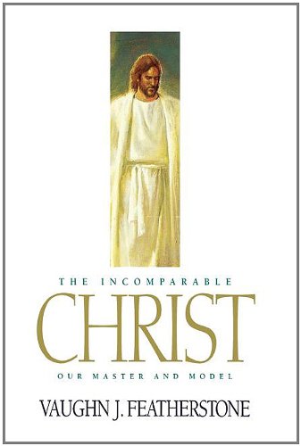 Stock image for The Incomparable Christ: Our Master and Model for sale by Orion Tech