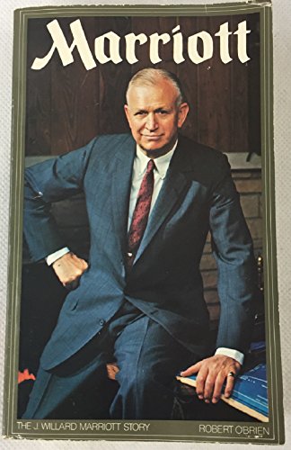 Marriott: The J. Willard Marriott story (9781573450690) by O'Brien, Robert