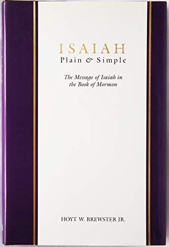 Stock image for Isaiah Plain Simple: The Message of Isaiah in the Book of Mormon for sale by Goodwill of Colorado