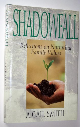 9781573451451: Shadowfall: Reflections on Nurturing Family Values