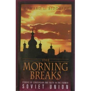 Imagen de archivo de The Morning Breaks: Stories of Conversion and Faith in the Former Soviet Union a la venta por SecondSale