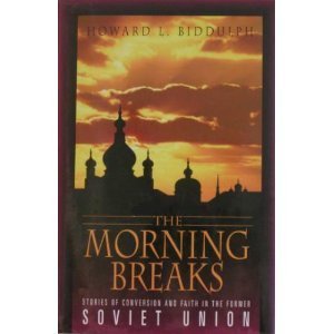 Stock image for The Morning Breaks: Stories of Conversion and Faith in the Former Soviet Union for sale by SecondSale