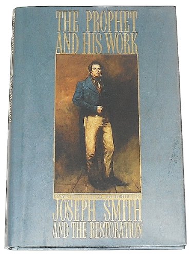 Beispielbild fr The Prophet and His Work: Essays from General Authorities on Joseph Smith and the Restoration zum Verkauf von ThriftBooks-Atlanta