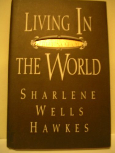 Living in but Not of the World (9781573452038) by Hawkes, Sharlene Wells